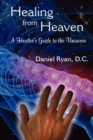 Image for Healing from Heaven : A Healer&#39;s Guide to the Universe