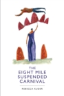 Image for The Eight Mile Suspended Carnival