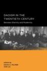 Image for Daoism in the Twentieth Century : Between Eternity and Modernity