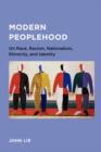 Image for Modern Peoplehood : On Race, Racism, Nationalism, Ethnicity, and Identity