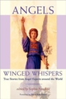 Image for Angels : Winged Whispers - True Stories from Angel Experts Around the World