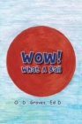 Image for WOW! What a Ball