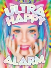 Image for Ultra Happy Alarm : The Mad Kawaii Raver Art &amp; Style of Audra Jayne