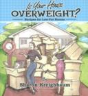 Image for Is Your House Overweight?