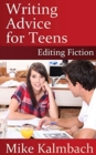 Image for Writing Advice for Teens : Editing Fiction