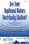 Image for Are Your Baptismal Waters Doctrinally Shallow?