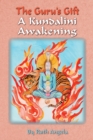 Image for The Guru&#39;s Gift : A Kundalini Awakening