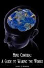Image for Mind Control : A Guide to Waking the World