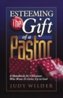 Image for Esteeming the Gift of a Pastor: A Handbook for Christians Who Want to Grow Up in God