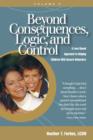 Image for Beyond Consequences, Logic, and Control, Volume 2: A Love Based Approach to Helping Children With Severe Behaviors