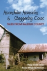 Image for Moonshine Memories &amp; Staggering Cows : Tales from Raleigh County