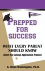 Image for Prepped for Success: What Every Parent Should Know About the College Application Process