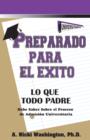 Image for Preparado Para El Exito:: Lo Que Todo Padre Debe Saber Sobre el Proceso de Admision Universitaria