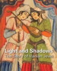 Image for Light and Shadows : The Story of Iranian Jews