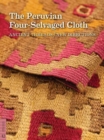 Image for The Peruvian four-selvaged cloth  : ancient threads/new directions