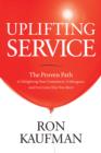 Image for Uplifting Service: The Proven Path to Delighting Your Customers, Colleagues &amp; Everyone Else You Meet