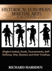 Image for Historical European Martial Arts in its Context : Single-Combat, Duels, Tournaments, Self-Defense, War, Masters and their Treatises