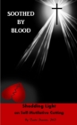 Image for Soothed By Blood: Shedding Light on Self-Mutilative Cutting