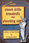 Image for Steam Drills, Treadmills, and Shooting Stars -a Story for Our Times-