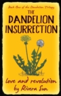 Image for The Dandelion Insurrection - love and revolution -