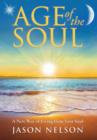 Image for Age of the Soul: A New Way of Living from Your Soul