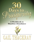 Image for 30 Days to Prosperity : A Workbook to Manifest Abundance