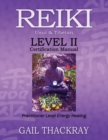 Image for REIKI, Usui &amp; Tibetan, Level II Certification Manual, Practitioner Level Energy Healing