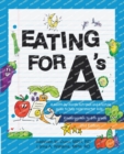 Image for Eating for A&#39;s : A month-by-month nutrition and lifestyle guide to help raise smarter kids (Kindergarten to 6th grade) (Second Edition)