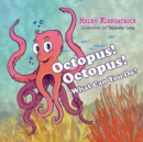 Image for Octopus! Octopus! What Can You Do?