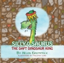 Image for Silly-o-Saurus : The Daft Dinosaur King