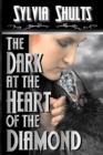 Image for The Dark at the Heart of the Diamond