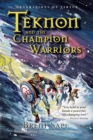 Image for Teknon and the CHAMPION Warriors : A Son&#39;s Quest for Courageous Manhood
