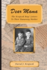 Image for Dear Mama : The Krajicek Boys&#39; Letters to Their Runaway Mother