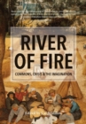 Image for River of Fire : Commons, Crisis, and the Imagination