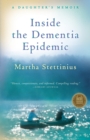 Image for Inside the Dementia Epidemic : A Daughter&#39;s Memoir