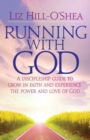 Image for Running with God : A Discipleship Guide to Grow in Faith and Experience the Power and Love of God