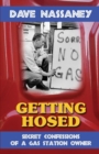 Image for Getting Hosed : Secret Confessions of a Gas Station Owner