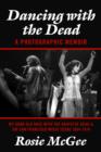 Image for Dancing with the Dead--A Photographic Memoir: My Good Old Days with the Grateful Dead &amp; the San Francisco Music Scene 1964-1974