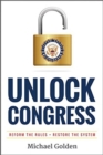 Image for Unlock Congress : Reform the Rules - Restore the System