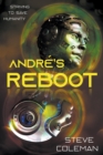 Image for Andre&#39;s Reboot : Striving to Save Humanity
