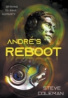 Image for Andre&#39;s Reboot : Striving to Save Humanity