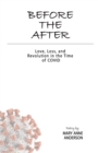 Image for Before The After : Love, Loss, and Revolution in the Time of COVID
