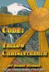 Image for Code: Yellow Chrysanthemum: A World War Ii Espionage Adventure Novel