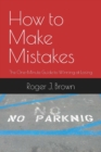 Image for How To Make Mistakes : The One-Minute Guide to Winning at Losing