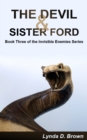 Image for Devil &amp; Sister Ford Book Three of the Invisible Enemies Series