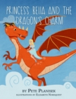 Image for Princess Bella and the Dragon&#39;s Charm.