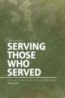 Image for Serving Those Who Served: A Wise Giver&#39;s Guide to Assisting Veterans and Military Families