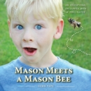 Image for Mason Meets a Mason Bee : An Educational Encounter with a Pollinator