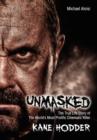 Image for Unmasked : The True Story of The World&#39;s Most Prolific, Cinematic Killer