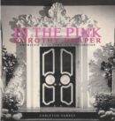 Image for In the Pink: Dorothy Draper America&#39;s Most Fabulous Decorator